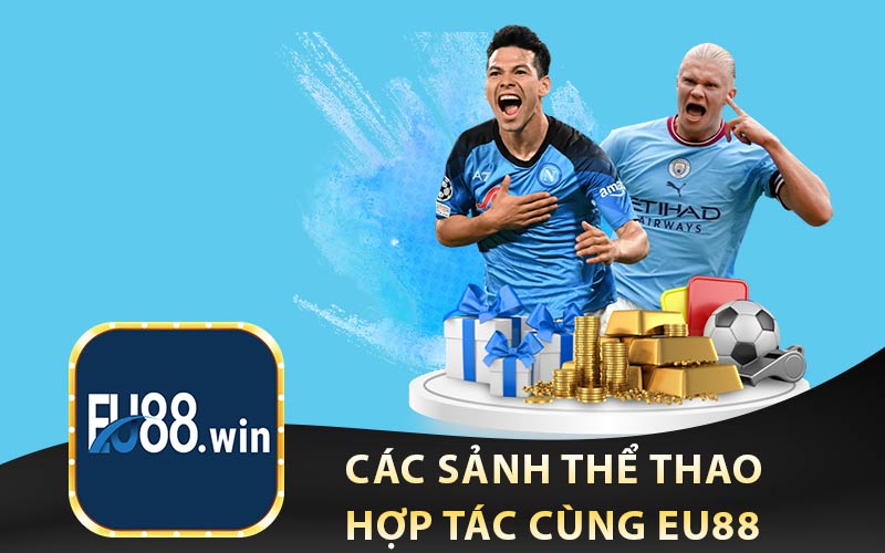 Các Sảnh Thể Thao Hợp Tác Cùng EU88