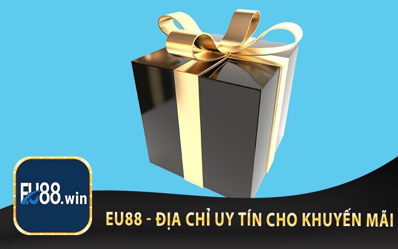 EU88 Địa chỉ uy tín cho khuyến mãi