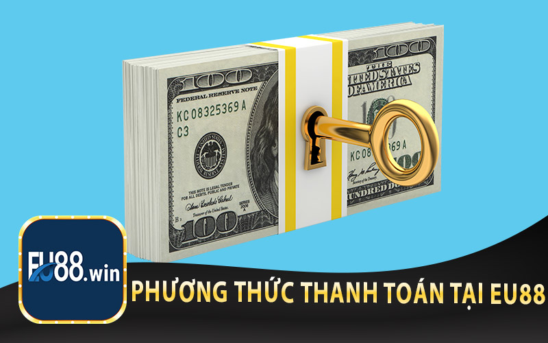 Phương Thức Thanh Toán Tại EU88