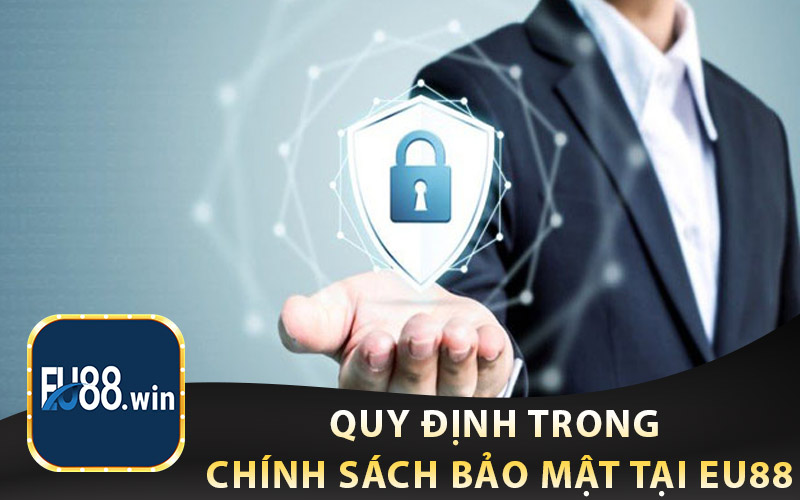 Quy Định Trong Chính Sách Bảo Mật tại EU88